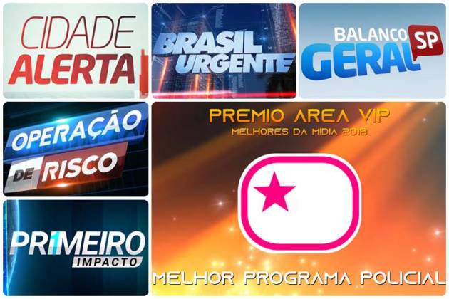 Prêmio Área VIP 2018 - Melhor Programa Policial