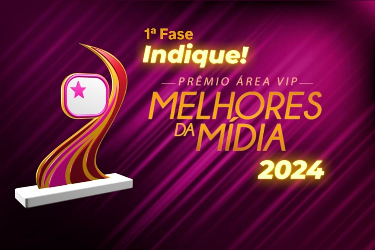 Prêmio Área VIP 2024 - 1ª Fase - Indique